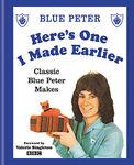 Here's One I Made Earlier: Classic Blue Peter Makes