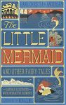 The Little Mermaid And Other Fairy Tales: (Illustrated with Interactive Elements)