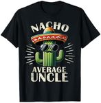 Nacho Average Uncle Gifts Funny Bes