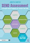 SEND Assessment: A Strengths-Based Framework for Learners with SEND (The Essential SENCO Toolkit)