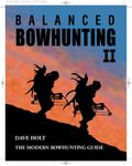 Balanced Bowhunting II: The Modern Bowhunting Guide