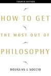 How to Get the Most Out of Philosophy by Douglas J. Soccio (2000-10-21)