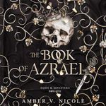 The Book of Azrael: Gods and Monsters, Book 1