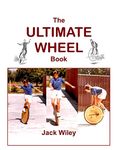 The Ultimate Wheel Book (Unicycles and Monocycles)