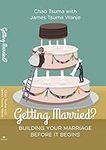 Getting Married?: Building Your Mar