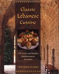 Classic Lebanese Cuisine H/C: 170 Fresh and Healthy Mediterranean Favorites