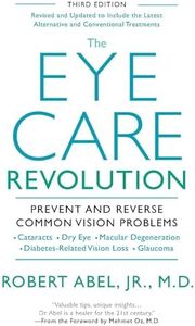 The Eye Care Revolution: Prevent And Reverse Common Vision Problems, Revised And Updated