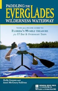 Paddling the Everglades Wilderness Waterway: Your All-in-One Guide to Florida's 99-Mile Treasure plus 17 Day and Overnight Trips (Menasha Ridge Press Guide Books)