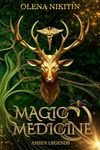 Magic and Medicine: Slavic Urban Fantasy Romance (Amber Legends: Dark Urban Fantasy Romance Book 1)