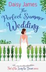 The Perfect Summer Wedding: an uplifting summer read (Living the Dream series)