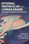 External Ventricular and Lumbar Drains: Indications, Procedures, and Patient Care