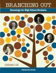 Branching Out: Genealogy for High School Students: Lessons 1-30