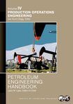 Petroleum Engineering Handbook Volume IV: Production Operations Engineering: