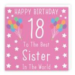 Hunts England - Sister 18th Birthday Card - Happy Birthday - 18 - To The Best Sister In The World - Iconic Collection