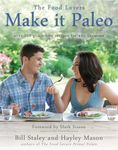 Make It Paleo: Over 200 Grain-Free 