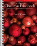 The Ultimate Christmas Fake Book: for Piano, Vocal, Guitar, Electronic Keyboard & All "C" Instruments