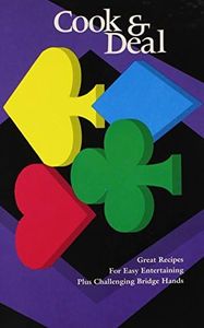 Cook & Deal: Great Recipes for Easy Entertaining Plus Challenging Bridge Hands: 43
