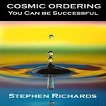 Cosmic Ordering: You Can Be Successful