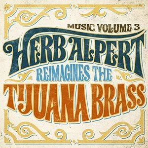 Music Volume 3 - Herb Alpert Reimagines The Tijuana Brass