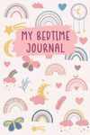 My Bedtime Journal: A Bedtime Journal for Kids with Prompts for Gratitude, Emotions, and Self-reflection | Promote Positive Thinking, Mindfulness, & Self-Love