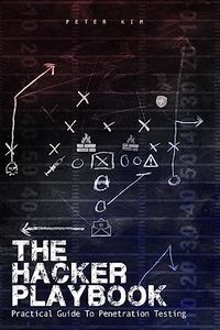 The Hacker Playbook: Practical Guide To Penetration Testing