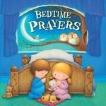 Bedtime Prayers – Nightly Reading Ritual Board Book for Toddlers – Classic & Modern Bedtime Verses to Help Build Relationship and Communion with God