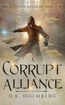 A Corrupt Alliance (The Chain Breaker Book 11)