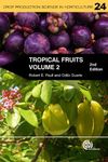 Tropical Fruits: Volume 2 (Crop Production Science in Horticulture)