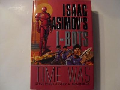 Time Was: Isaac Asimov's I-BOTS
