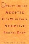 Twenty Things Adopted Kids Wish Their Adoptive Parents Knew