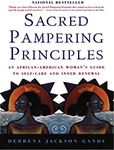 Sacred Pampering Principles: An African-American Woman's Guide to Self-care and Inner Renewal – The Acclaimed Holistic Approach to Balance and Spiritual Rejuvenation