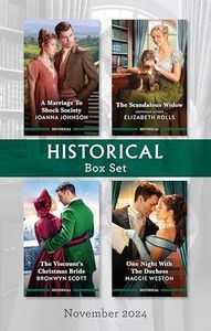 Historical Box Set Nov 2024/A Marriage To Shock Society/The Scandalous Widow/The Viscount's Christmas Bride/One Night With The Duchess