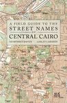 A Field Guide to the Street Names of Central Cairo