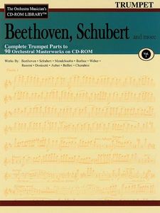 Orchestra Musician's CD-ROM Library Volume 1 Trumpet Beethoven Schubert & More: The Orchestra Musician's CD-ROM Library - Trumpet