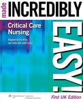 Critical Care Nursing Made Incredibly Easy! (Incredibly Easy! Series)