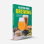 Gluten-Free Brewing: Techniques, Processes, and Ingredients for Crafting Flavorful Beer