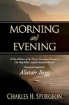 Morning and Evening: A New Edition of the Classic Devotional Based on The Holy Bible, English Standard Version