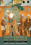 Latin America and Its People, Volume 1 (to 1830)