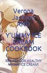 YUMMY ICE CREAM COOKBOOK: RECIPES FOR HEALTHY VEGAN ICE CREAM!