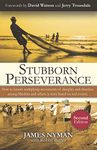 Stubborn Perseverance Second Edition: How to launch multiplying movements of disciples and churches among Muslims and others (a story based on real events)