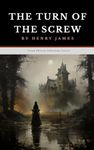 The Turn of the Screw: The Original 1898 Gothic Horror Fiction Classic