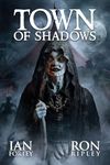 Town of Shadows: Supernatural Suspense Thriller with Ghosts (Carnival of Terror Series Book 3)