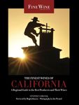 The Finest Wines of California: A Regional Guide to the Best Producers and Their Wines Volume 4