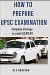 HOW TO PREPARE UPSC EXAMINATION ?