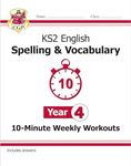 KS2 Year 4 English 10-Minute Weekly Workouts: Spelling & Vocabulary (CGP Year 4 English)