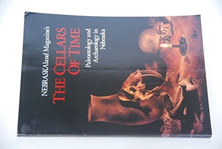 NEBRASKAland Magazine's The Cellars of Time : Paleontology and Archaeology in Nebraska