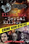 Killer Book of Serial Killers: Incredible Stories, Facts and Trivia from the World of Serial Killers: 0