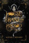 House of Bane and Blood