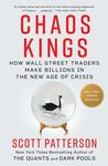 Chaos Kings: How Wall Street Traders Make Billions in the New Age of Crisis
