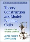 Theory Construction and Model-Building Skills: A Practical Guide for Social Scientists